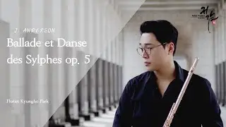 [ARTIST PROJECT] Flutist박경호 ⎮ J. Andersen - Ballade et Danse des Sylphes op. 5