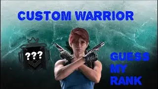 Custom Warrior | R6 Montage | 