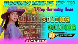 Soldier Soldier 💫 DJ Kiran Remix ✨ Soldier Soldier DJ song 💫 DJ BM Remix 💫 DJ APX Remix ✨