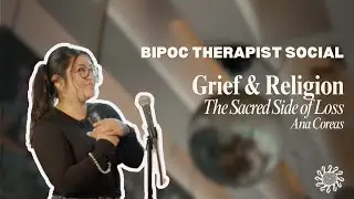 Grief & Religion: The Sacred Side of Loss | BIPOC Therapist Social (NYC)