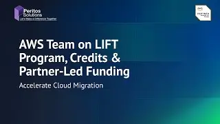 🎤 AWS Team on LIFT Program, Credits & Partner-Led Funding | Accelerate Cloud Migration