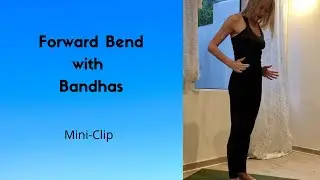 Forward Bend with Bandhas