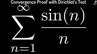 Proof that sum(sin(n)/n) Converges using Dirichlet's Test