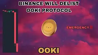 OOKI COIN DUMP HARD UPDATE IN 2024‼️ BINANCE WILL DELIST OOKI PROTOCOL‼️ OOKI CRYPTO EMERGENCY NEWS