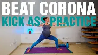 Beat Coronavirus: Kick-Ass Yoga Practice