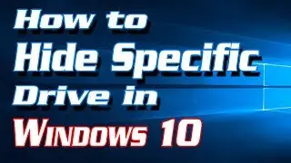 How to Hide any Drive in Windows 10 | Definite Solutions
