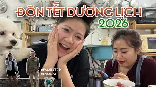 Vlog đầu năm 2026 | Chào đón năm mới cùng gia đình & chuyến Family trip tới Lào Cai