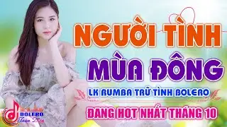 Người Tình Mùa Đông ⏩ Trách Ai Vô Tình - Lk Rumba Trữ Tình Bolero Đề Xuất Vượt Thời Gian 2021 Êm Tai