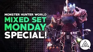 Monster Hunter World | Mixed Set Monday Arch Tempered Special!