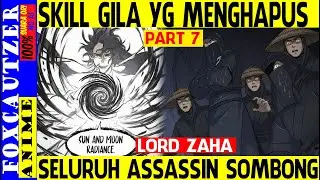 Skill Dahsyat yg Menghancurkan Seluruh Assassin ( Part 7 Alur Cerita Lord Zaha )