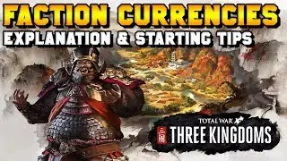 Three Kingdoms Faction Currencies Guide: Explanation & Starting Tips