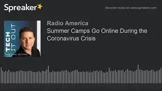 Summer Camps Go Online During the Coronavirus Crisis