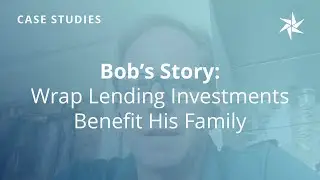 Bob's Story: How Wrap Lending Investments Benefit His Family | SDIRA | Equity Trust