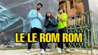 LE LE ROM ROM | MC SQUARE | AKANSHA KUMARI CHOREOGRAPHY | FT. YAGYA & PRINCE