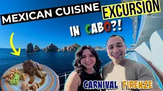 Cabo San Lucas Cruise Excursion 🌮 | Cooking Class, Food & Fun on Carnival Firenze