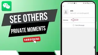 How To See Others Private WeChat Moments