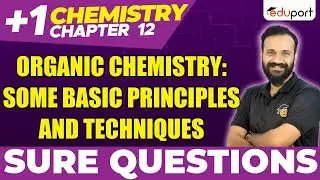 Plus One Chemistry Chapter 12 |Organic Chemistry : Some Basic Principles & Techniques|Sure Questions
