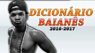 DICIONÁRIO BAIANÊS ( GIRIAS DA FAVELA )
