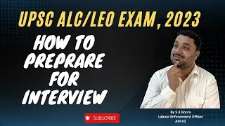 [UPSC Interview] How to Prepare for UPSC ALC/LEO Interview by S.K.Boora #upsc #alc #upscmotivation