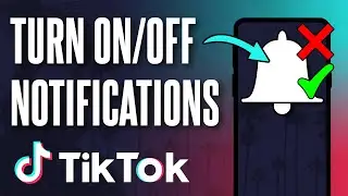 How to Turn ON Or Turn OFF TikTok Notifications (iPhone & Android)