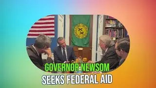California Wildfire Crisis: Governor Newsom Seeks $Billions in Federal Aid