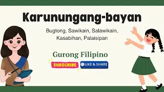 KARUNUNGANG BAYAN-BUGTONG, SAWIKAIN, SALAWIKAIN, KASABIHAN AT PALAISIPAN-FILIPINO 7-MATATAG