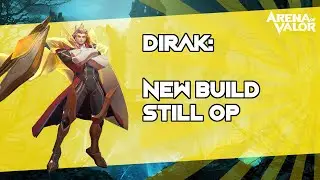 DIRAK: New Build - Still OP --- Arena of Valor / AoV / RoV / Liên Quân Mobile / 傳說對決