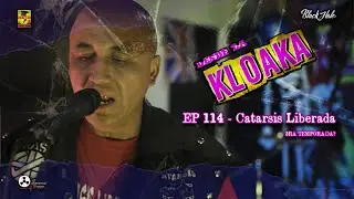 Desde La Kloaka - Catarsis Liberada