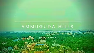 Ammuguda Hills || Hills station || Nature || Cinematic || Superb Location || N.PALLAVI CHANNEL