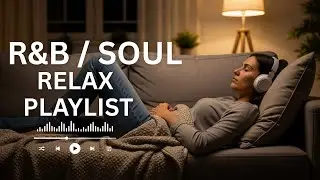 【R&B Soul】Still Soul R&B 🌌 Slow, Warm & Relaxing Soul Music Playlist