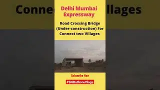 #shorts Delhi Mumbai Expressway Road Crossing Bridge (Under-construction) For Connect two Villages