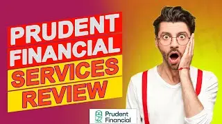 Prudent Financial Services Review- An Honest Opinion (Pros & Cons Discussed)