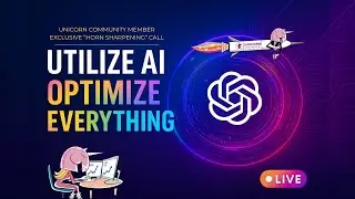 🧠 Utilize AI to Optimize Everything | Unicorn Horn Sharpening Call 🦄