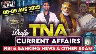 8th-9th August 2025 | Daily Current Affairs | RBI & Banking News & Other Exam | TNA by Aditya Sir
