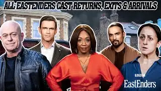 All EastEnders Cast Returns, Exits & Arrivals Confirmed for 2025