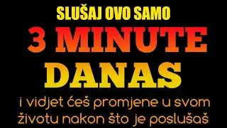 Slušaj ovo samo 3 minute danas… i vidjet ćeš promjene u svom životu nakon što je poslušaš 