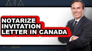 How to Notarize Invitation Letter in Canada - Easy Guide