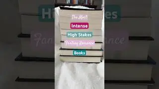 My most intense high stakes fantasy romance books