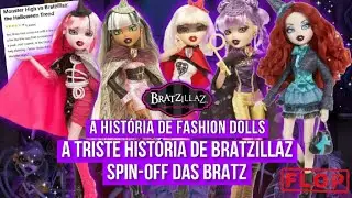 A TRISTE HISTÓRIA DE BRATZILLAZ SPIN-OFF DAS BRATZ!