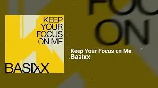 Basixx - Keep Your Focus on Me | Happy, Restless | Pop