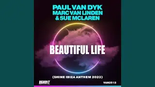 Beautiful Life (Shine Ibiza Anthem 2023) (Extended)