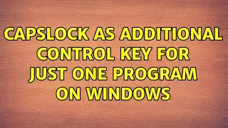 capslock as additional control key for just one program on Windows