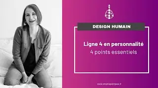 La Ligne 4 en Personnalité en Design Humain : Amitié, Réseau, Opportunité, Influence