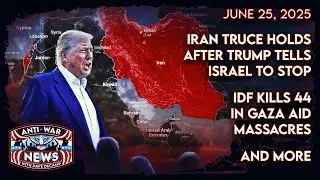 Iran Truce Holds After Trump Tells Israel To Stop, IDF Kills 44 in Gaza Aid Massacres, and More