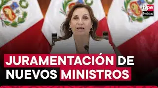 🔴 EN VIVO | Juramentación de nuevos ministros de Estado | Presidenta Dina Boluarte