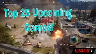 TOP 25 BEST Upcoming Games of 2017 & 2018 (E3 2017) 👌👍