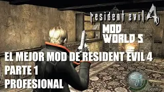 EL MEJOR MOD DE RE4 WORLD S APOYO TOTAL A @Corazon_Saad EXCELENTE MOD PARTE 1