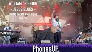 Jesus Blues Live - William Crighton - 7/6/22 - Parkbuhne Leipzig - PhonesUP
