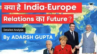India European Union Relations complete timeline explained - Why EU is important for India?