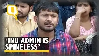 The Quint:JNU Administration is Spineless: Kanhaiya Kumar